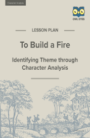 Cover image for To Build a Fire Character Analysis Lesson Plan